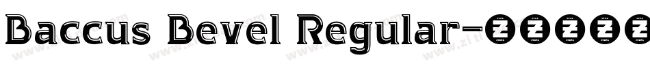 Baccus Bevel Regular字体转换